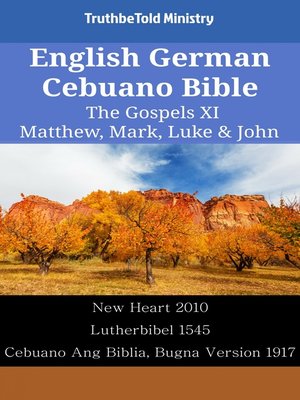 cover image of English German Cebuano Bible--The Gospels XI--Matthew, Mark, Luke & John